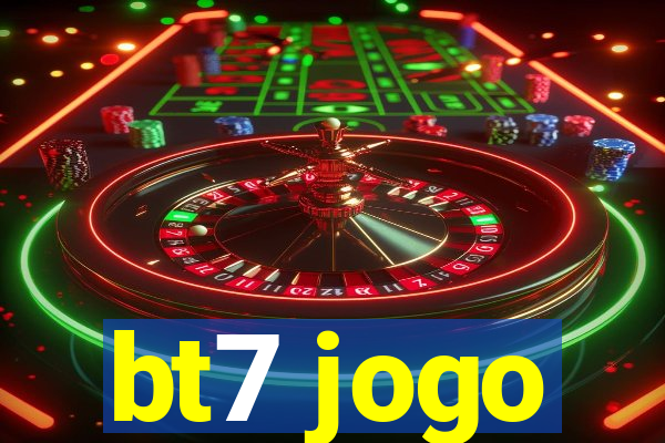 bt7 jogo